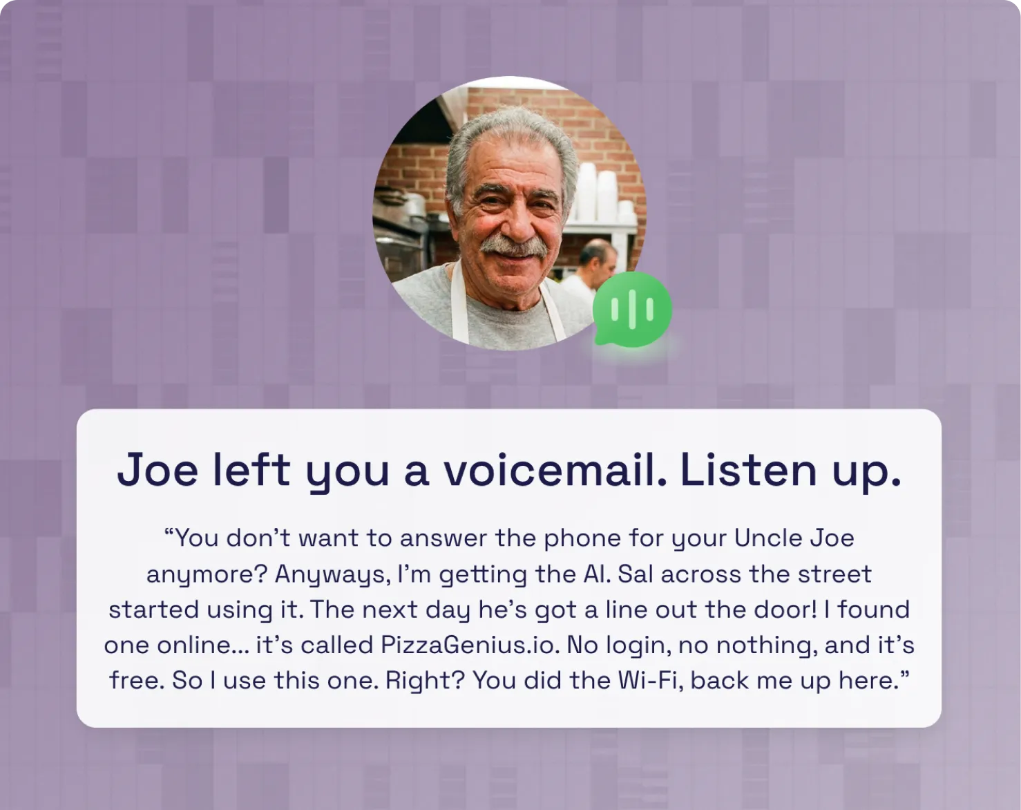 Joe left you a voicemail. Listen up.
