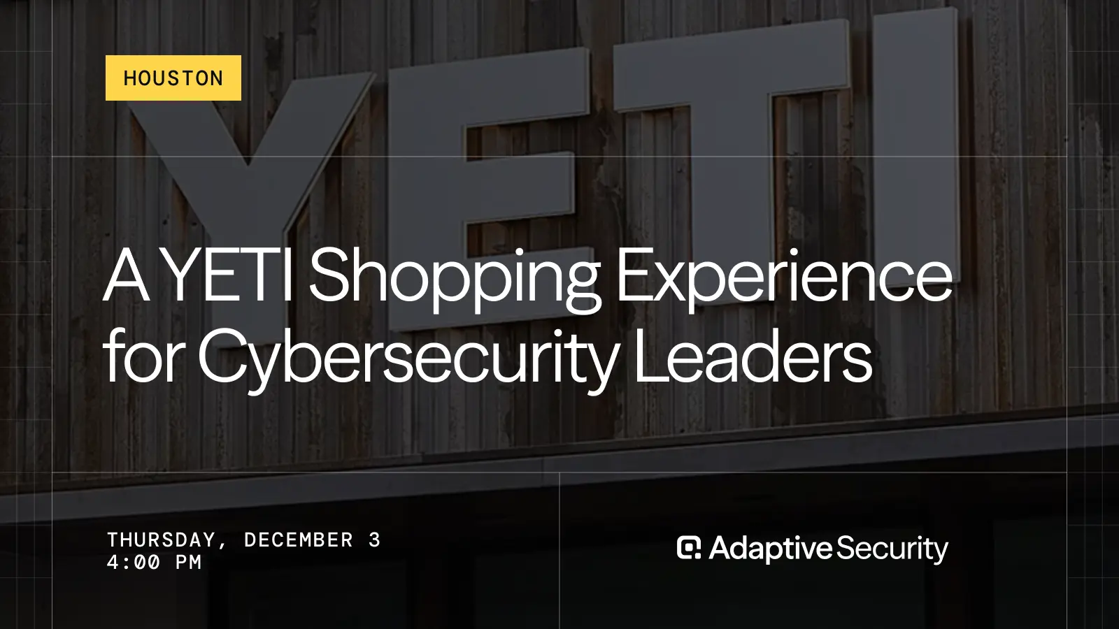 A YETI Shopping Experience for Cybersecurity Leaders