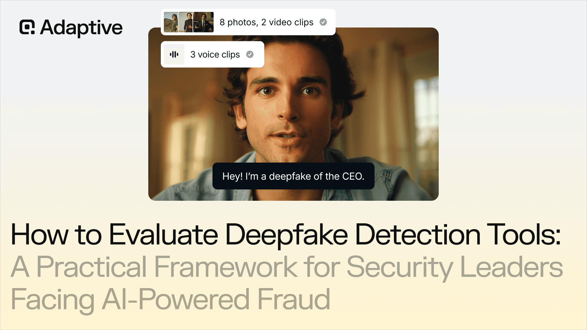 How to Evaluate Deepfake Detection Tools: A Practical Framework for Security Leaders Facing AI-Powered Fraud