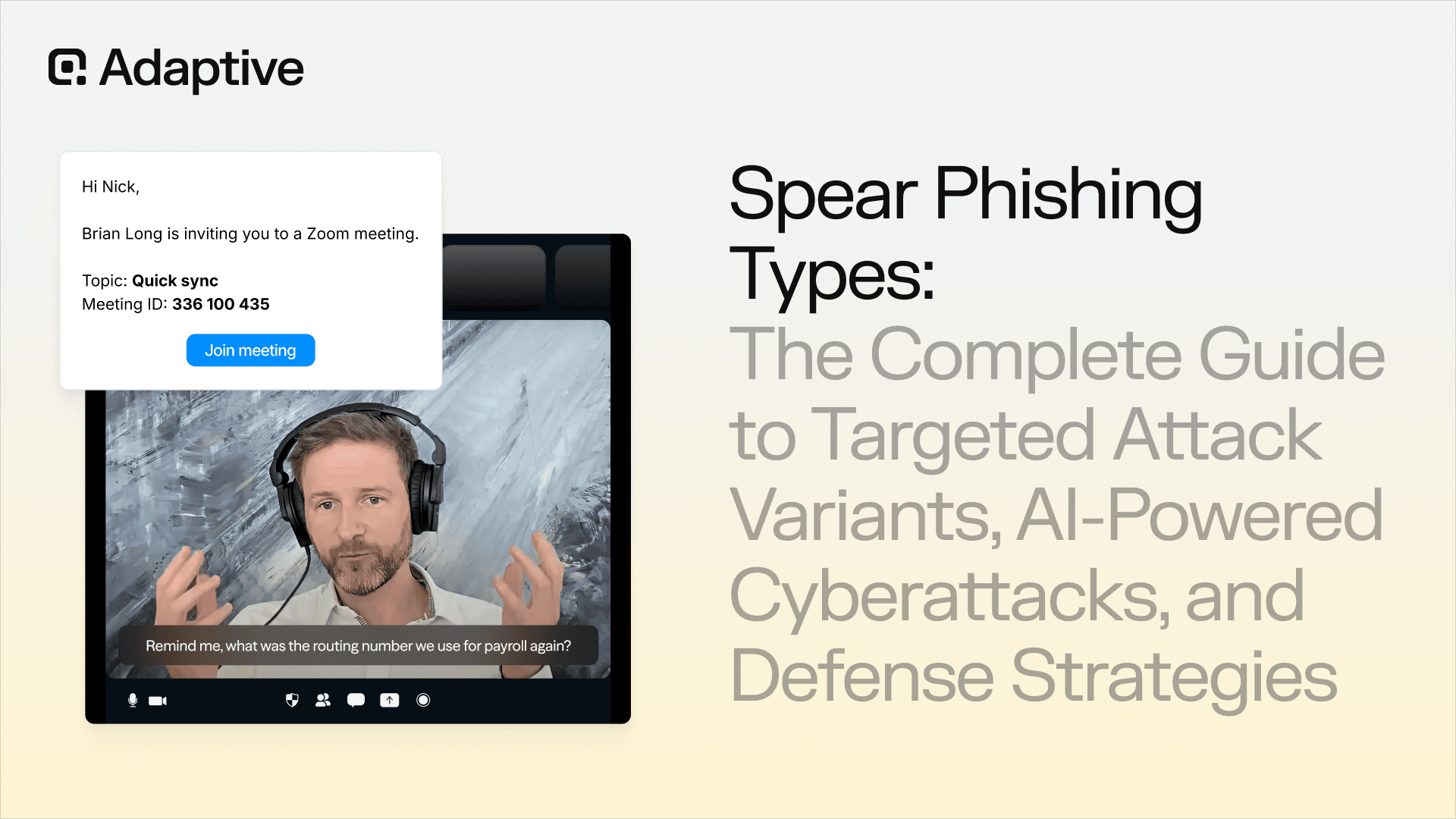 Spear Phishing Types: The Complete Guide to Targeted Attack Variants, AI-Powered Cyberattacks, and Defense Strategies