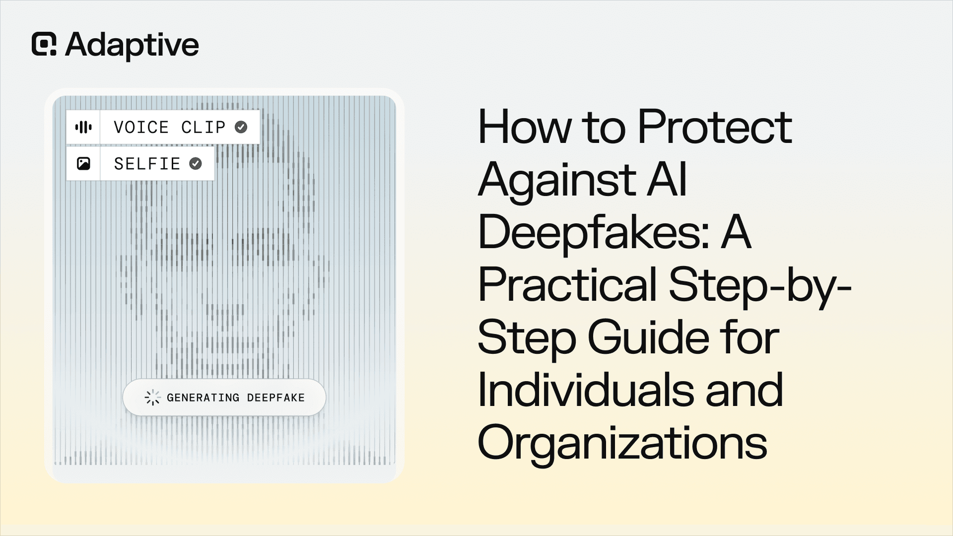 How to Protect Against Deepfakes: A Step-by-Step Defense Guide for Organizations