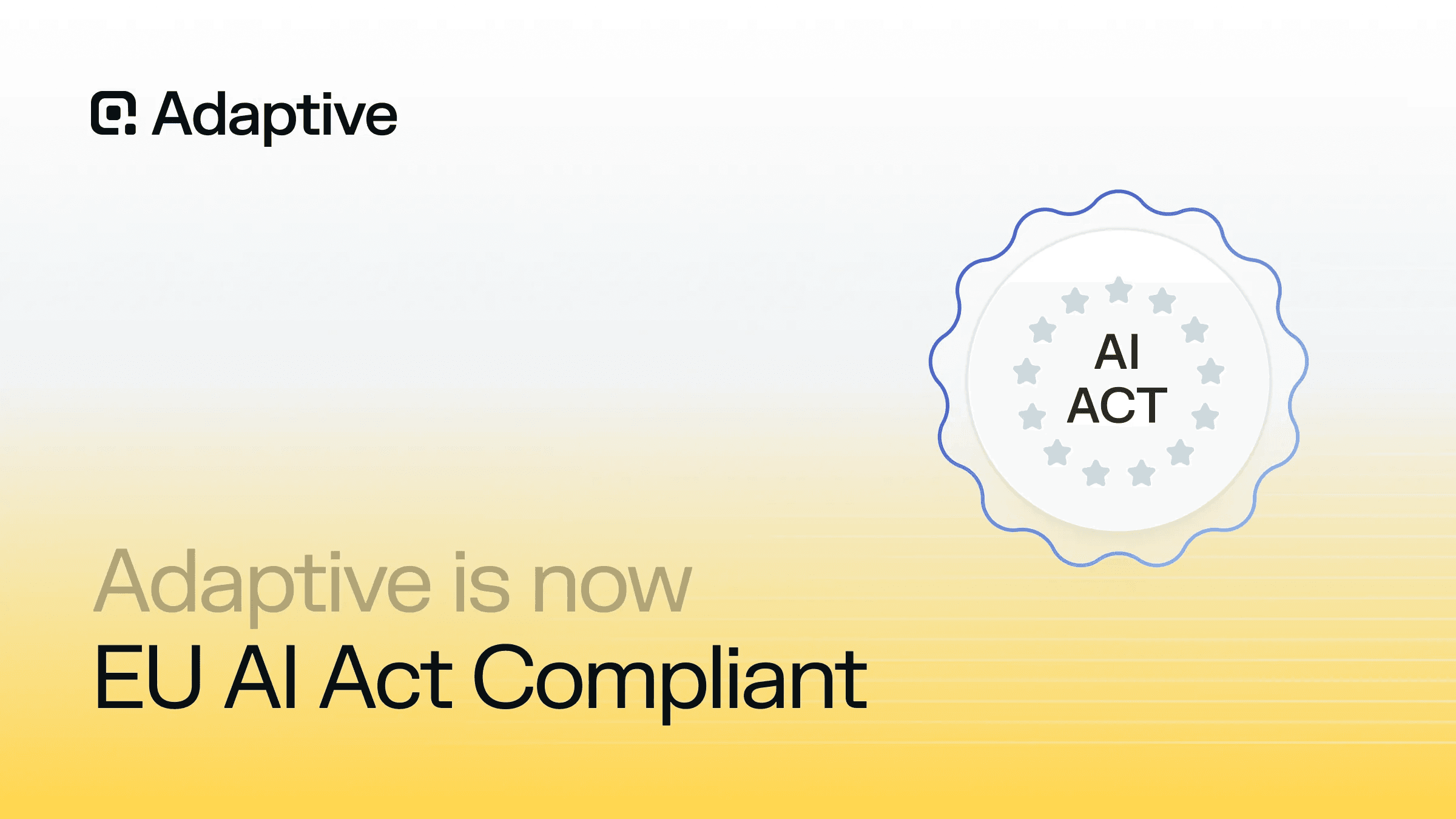 Adaptive is Now EU AI Act Compliant