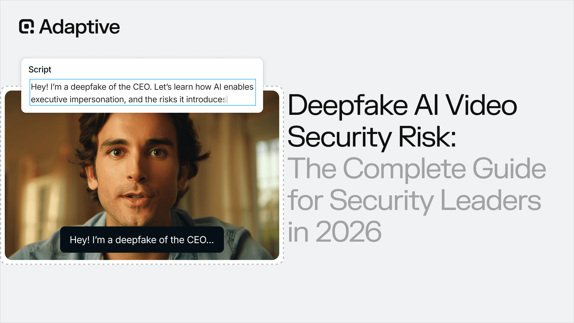 Deepfake AI Video Security Risk: The Complete Guide for Security Leaders in 2026