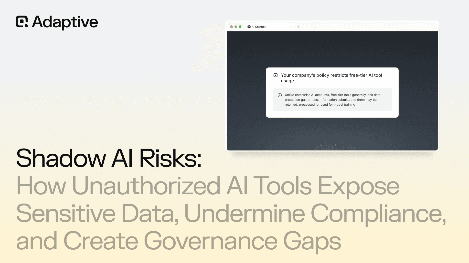 Shadow AI Risks: How Unauthorized AI Tools Expose Sensitive Data, Undermine Compliance, and Create Governance Gaps