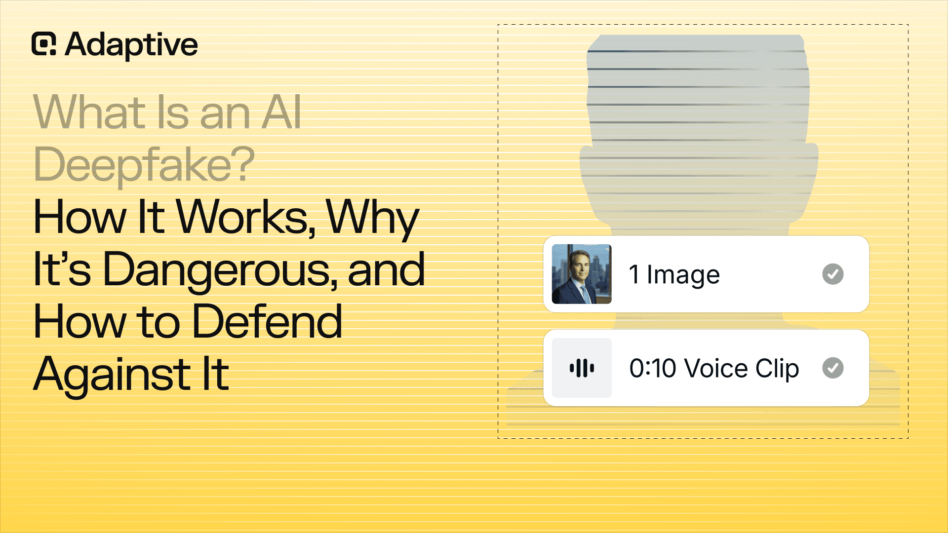 What Is an AI Deepfake? How It Works, Why It's Dangerous, and How to Defend Against It