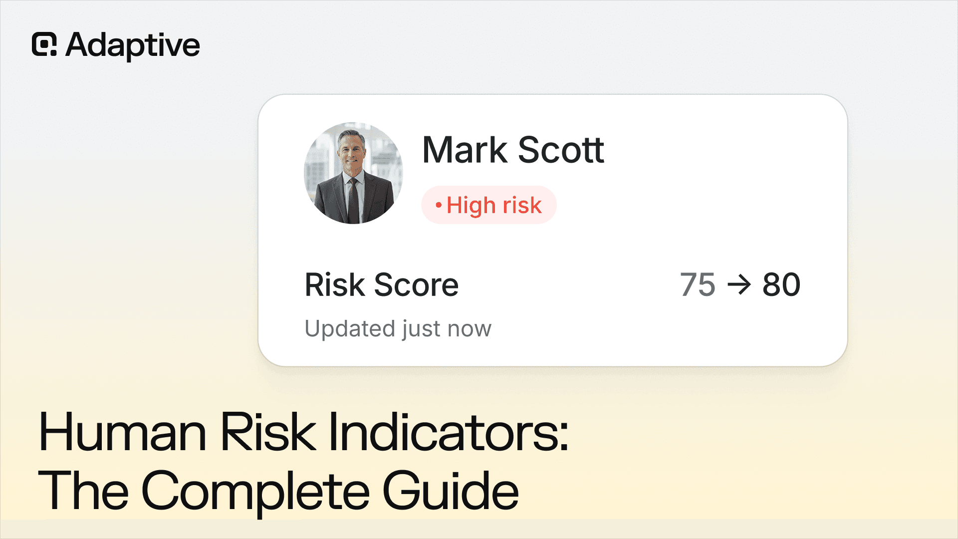 Human Risk Indicators: The Complete Guide to Measuring, Scoring, and Reducing Workforce Cyber Risk at Scale